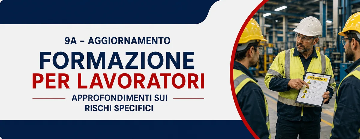 A9A-Aggiornamento formazione per lavoratori. Approfondimenti sui rischi specifici: chimico, biologico, radiazioni e MMC