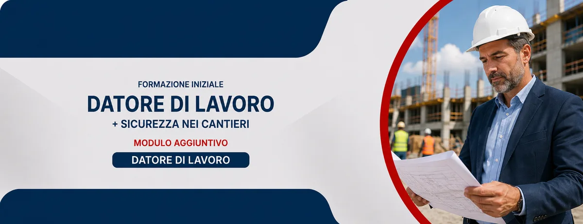 Formazione iniziale per datore di lavoro + Sicurezza nei cantieri (Modulo aggiuntivo)