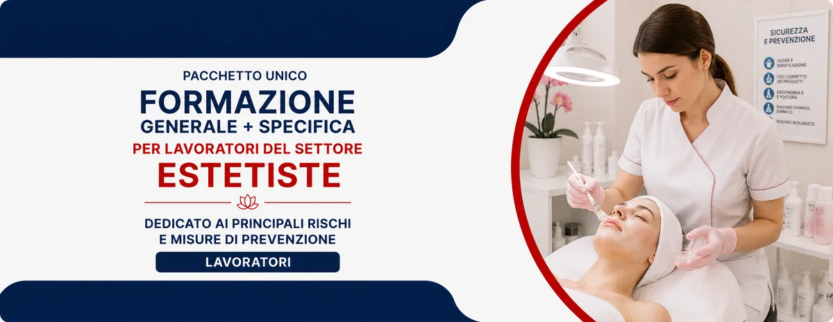 Pacchetto unico con formazione generale e specifica per lavoratori del settore estetiste, dedicato ai principali rischi e misure di prevenzione.