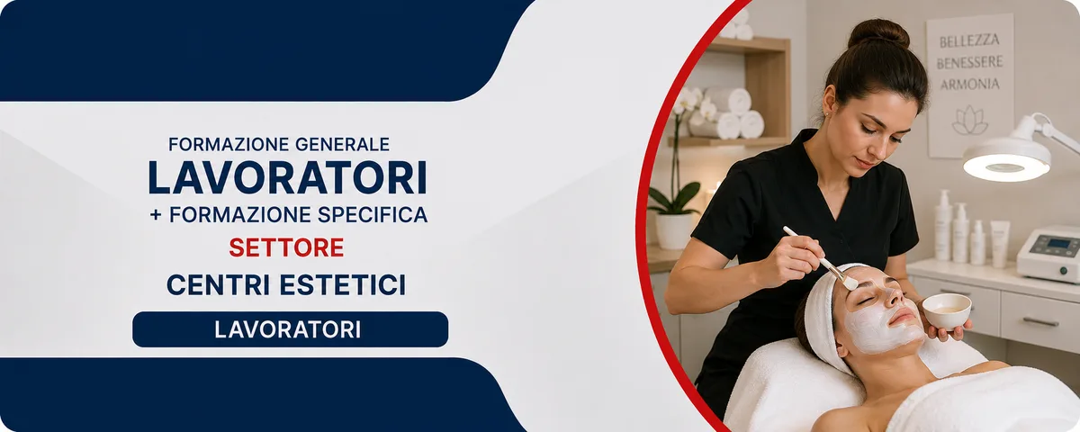 Formazione generale e specifica per lavoratori del settore centri estetici