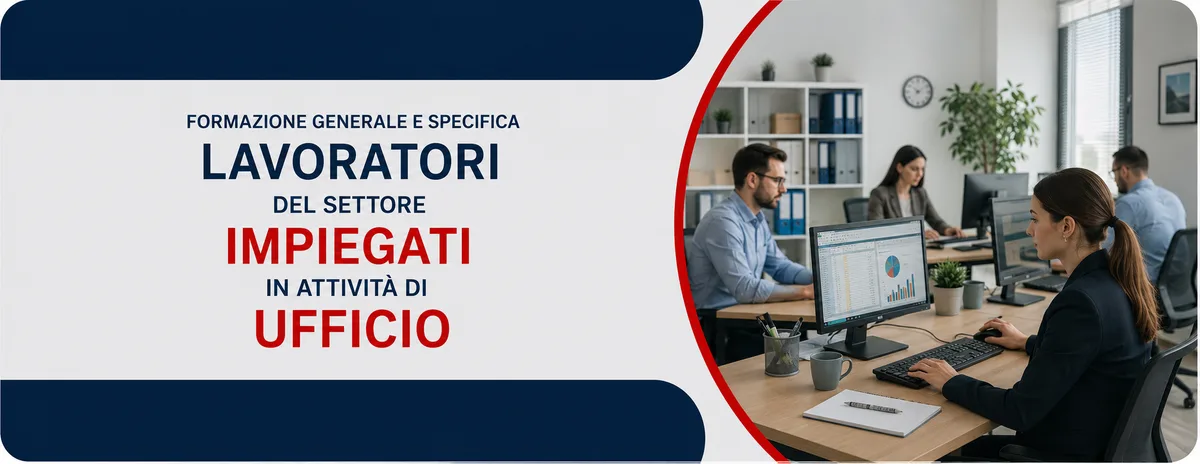 Formazione generale e specifica per lavoratori IMPIEGATI in attività di UFFICIO
