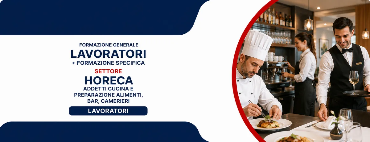 Formazione generale e specifica per lavoratori del settore HORECA: Addetti cucina e preparazione alimenti, bar, camerieri