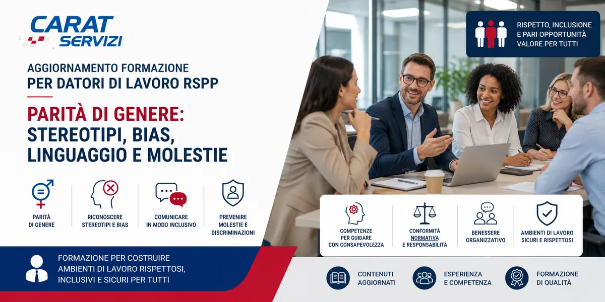 Aggiornamento formazione per datori di lavoro RSPP. Parità di genere: Stereotipi, bias, linguaggio e molestie