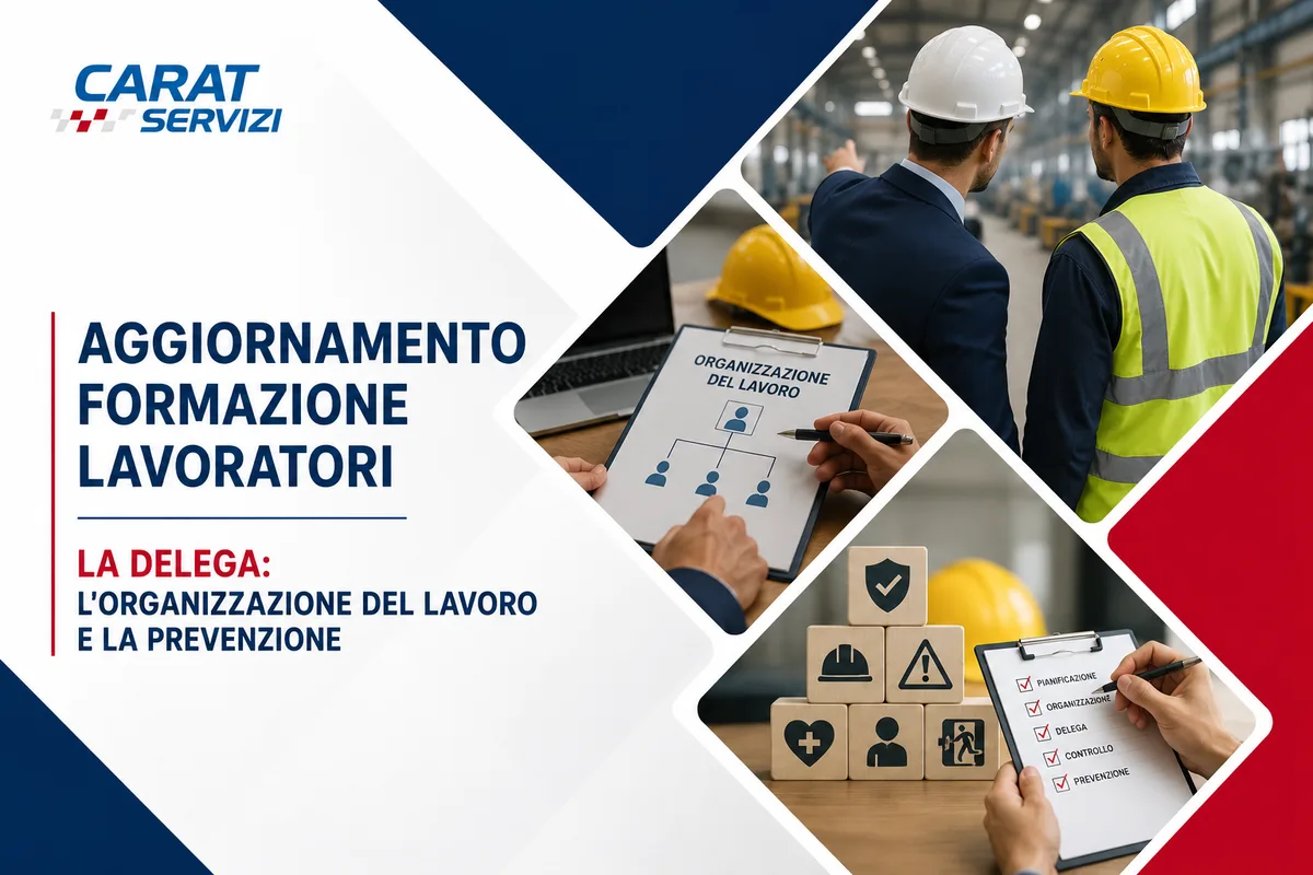 Aggiornamento formazione lavoratori. La delega: l'organizzazione del lavoro e la prevenzione