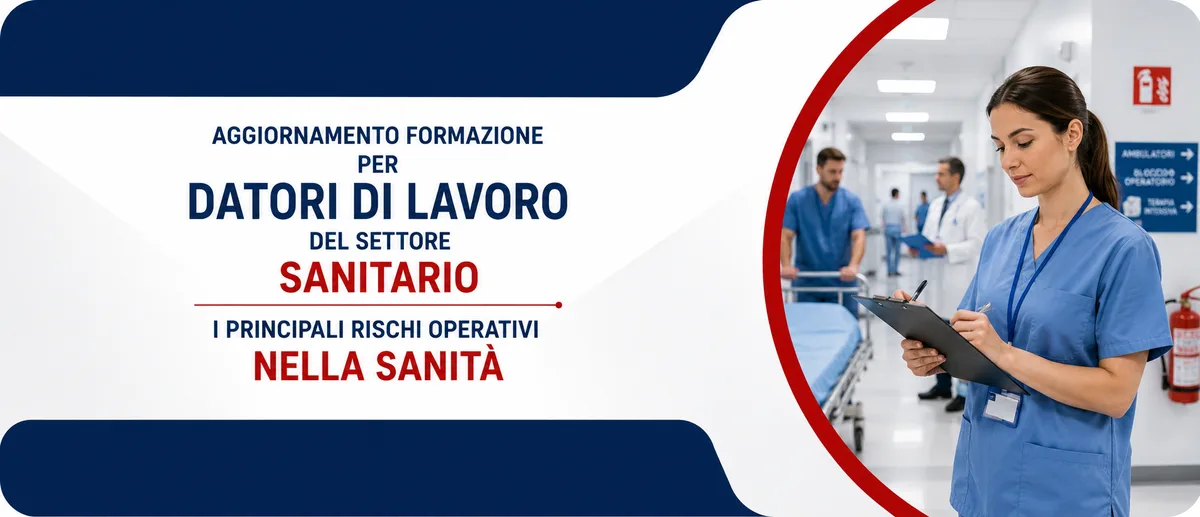 Aggiornamento formazione per datori di lavoro del settore sanitario. I principali rischi operativi nella sanità