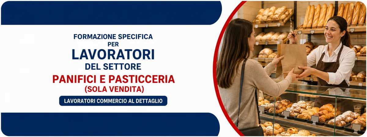 Formazione specifica per lavoratori del settore panifici e pasticceria (sola vendita)