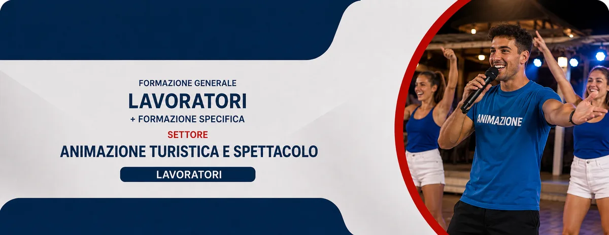 Formazione generale e specifica per lavoratori del settore animazione turistica e spettacolo