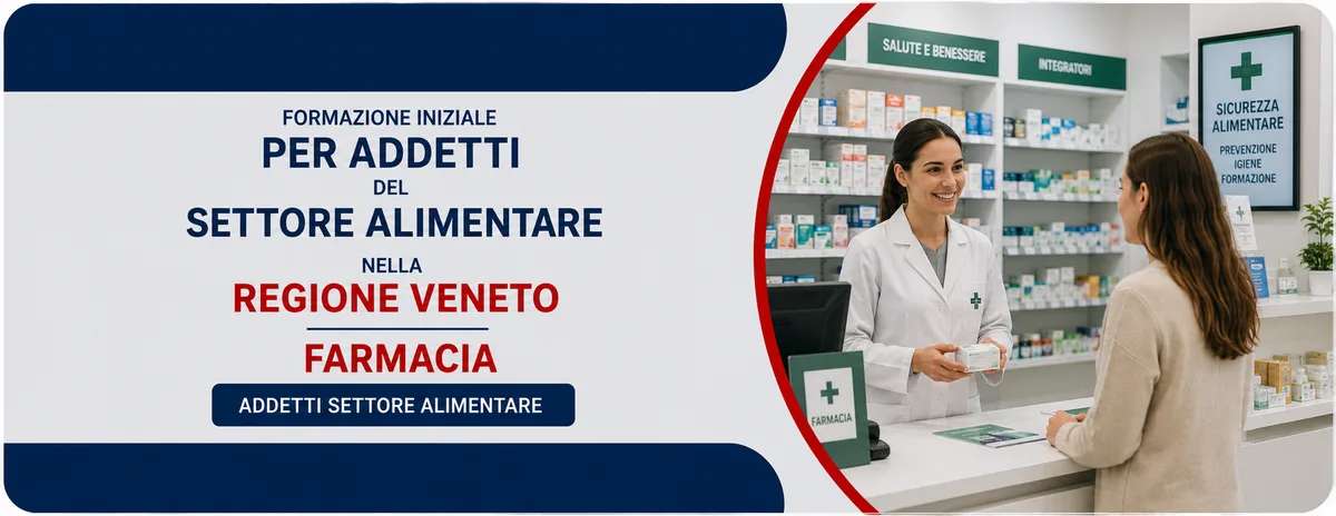 Formazione iniziale per addetti del settore alimentare nella regione Veneto - Farmacia