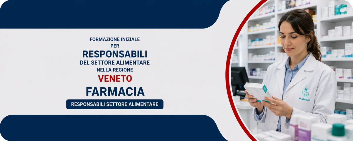 Formazione iniziale per responsabili del settore alimentare nella regione Veneto - Farmacia