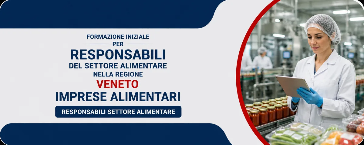 Formazione iniziale per responsabili del settore alimentare nella regione Veneto - Imprese Alimentari