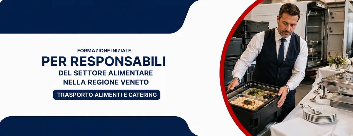 Formazione iniziale per responsabili del settore alimentare nella regione Veneto - Trasporto alimenti e Catering