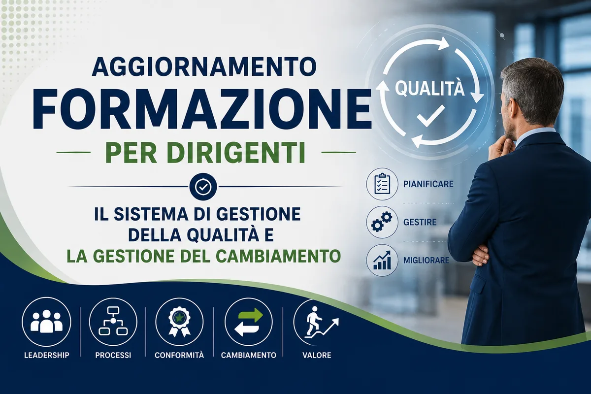 Aggiornamento formazione per dirigenti. Il sistema di gestione della qualità e la gestione del cambiamento